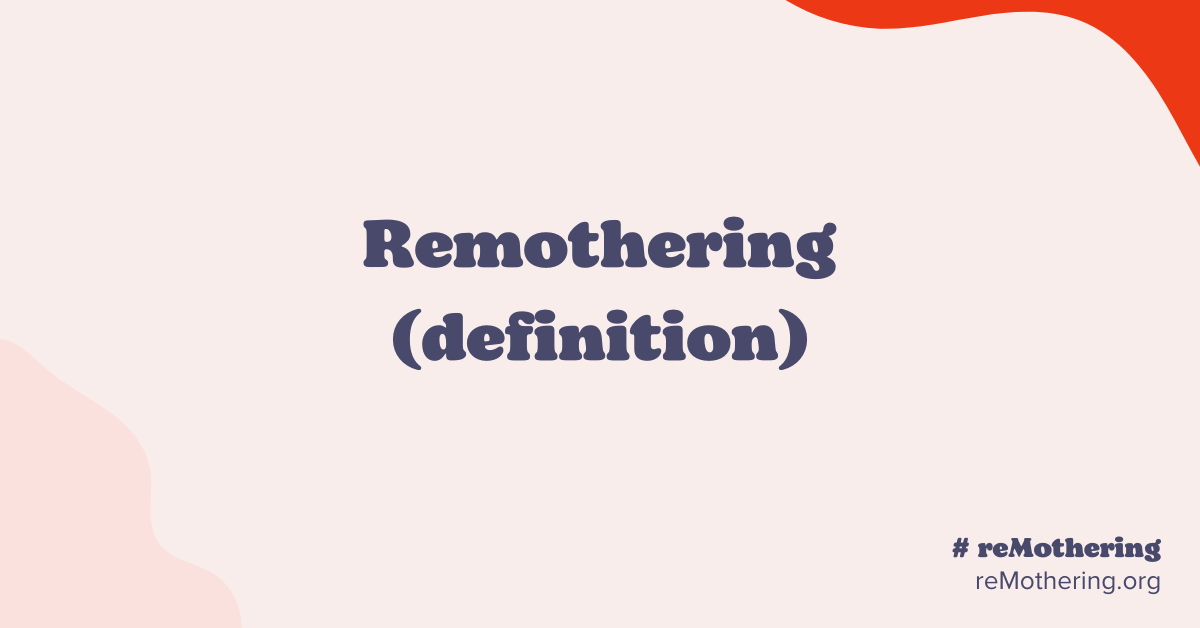 Remothering (definition).
