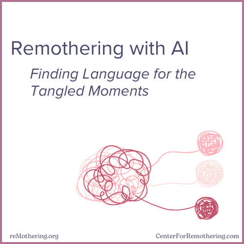 Finding Language for the Tangled Moments with AI as a thought partner